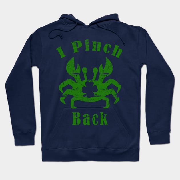 I Pinch Back St. Patrick's Day Crab Hoodie by 4Craig